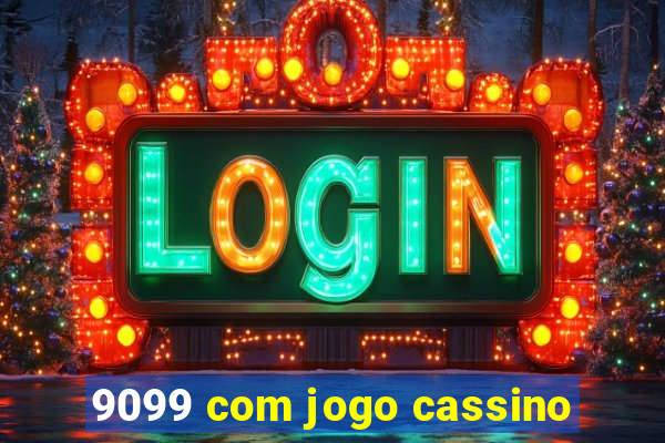 9099 com jogo cassino